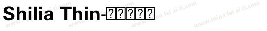 Shilia Thin字体转换